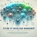 Future of Knowledge Management